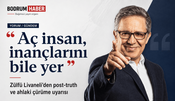 “Aç insan, inançlarını bile yer”