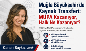Muğla Büyükşehir’de Kaynak Transferi: MUPA Kazanıyor, Halk Ne Kazanıyor?