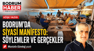 Bodrum’da Siyasi Manifesto: Söylemler ve Gerçekler