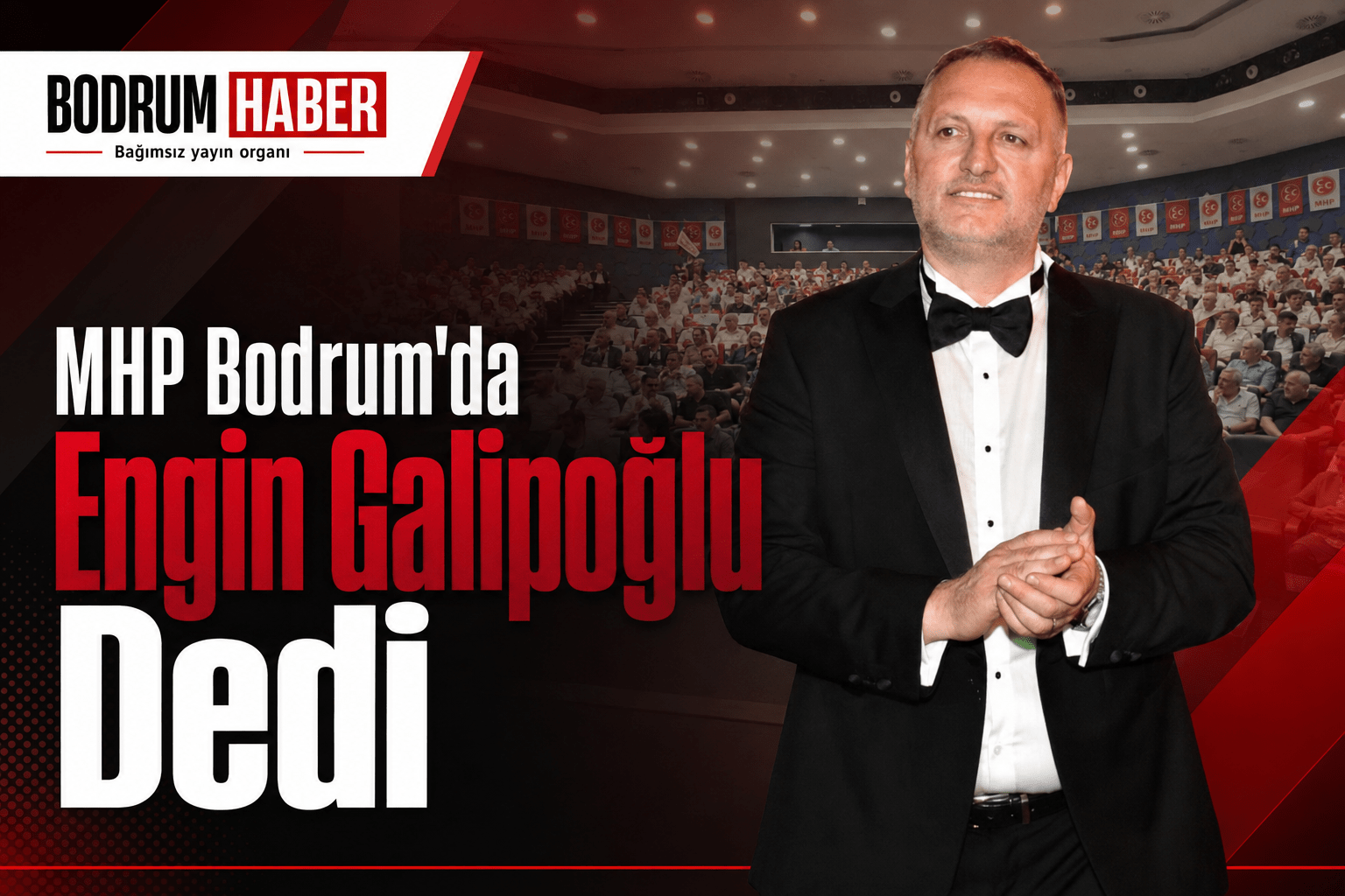 MHP Bodrum’da “Engin Galipoğlu” Dedi