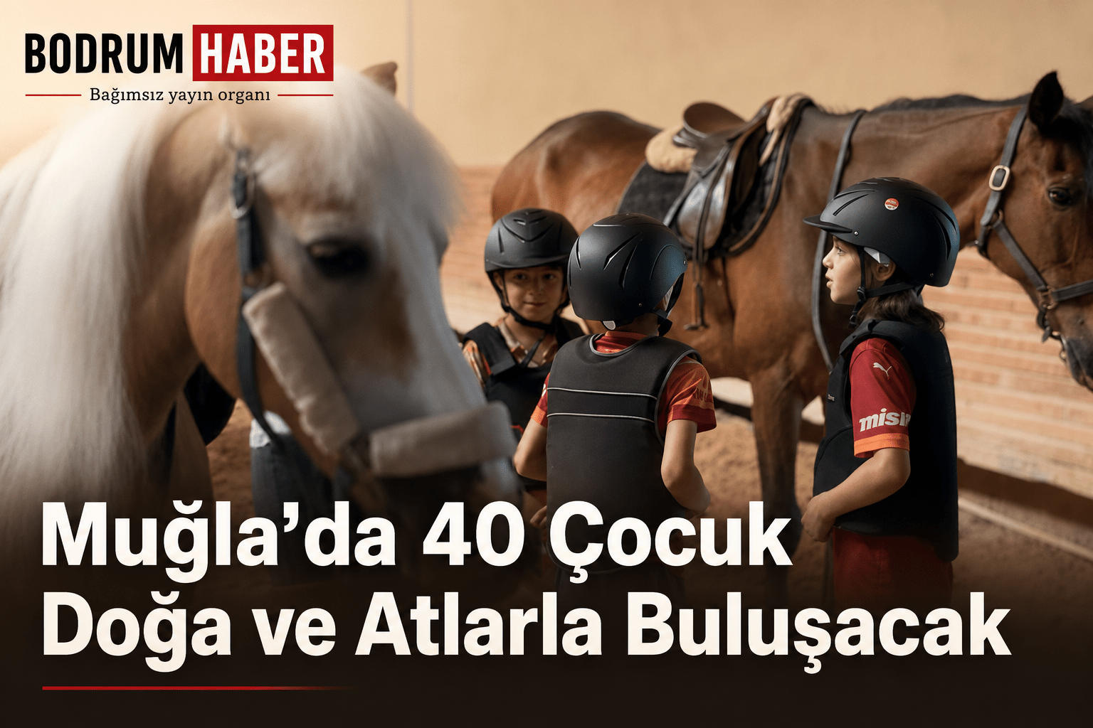 Muğla’da 40 Çocuk Doğa ve Atlarla Buluşacak