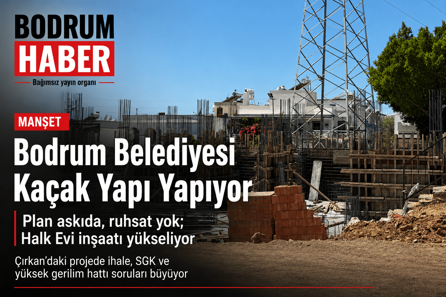 Bodrum Belediyesi Kaçak Yapı Yapıyor