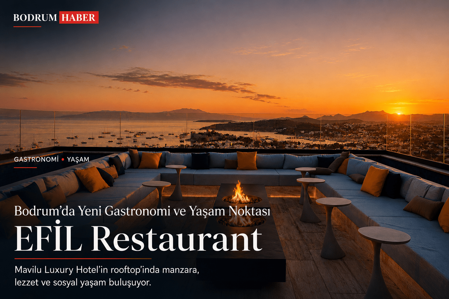 Bodrum’da Yeni Gastronomi ve Yaşam Noktası: EFİL Restaurant