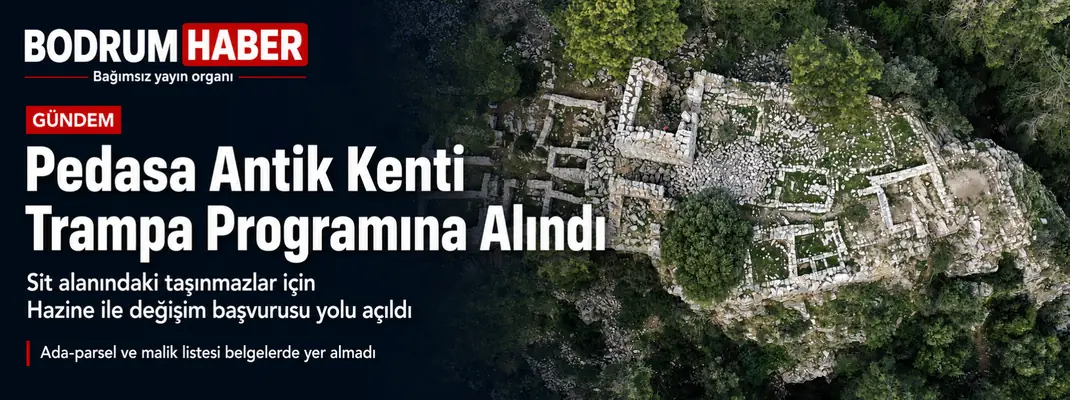 Pedasa Antik Kenti Trampa Programına Alındı