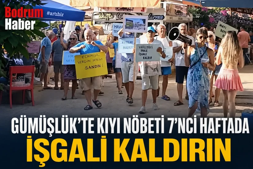 Gümüşlük’te kıyı nöbeti 7’nci haftada: İşgali kaldırın