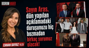 Sayın Aras, dün yapılan açıklamadaki duruşunuzu hiç bozmadan birkaç sorumuz olacak!
