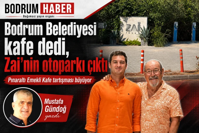 Bodrum Belediyesi kafe dedi, Zai’nin otoparkı çıktı