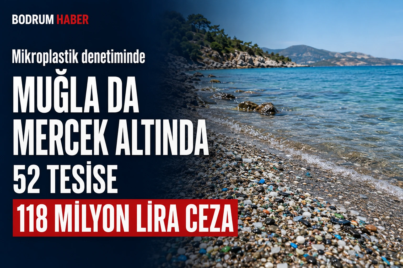 Mikroplastik denetiminde Muğla da mercek altında: 52 tesise 118 milyon lira ceza