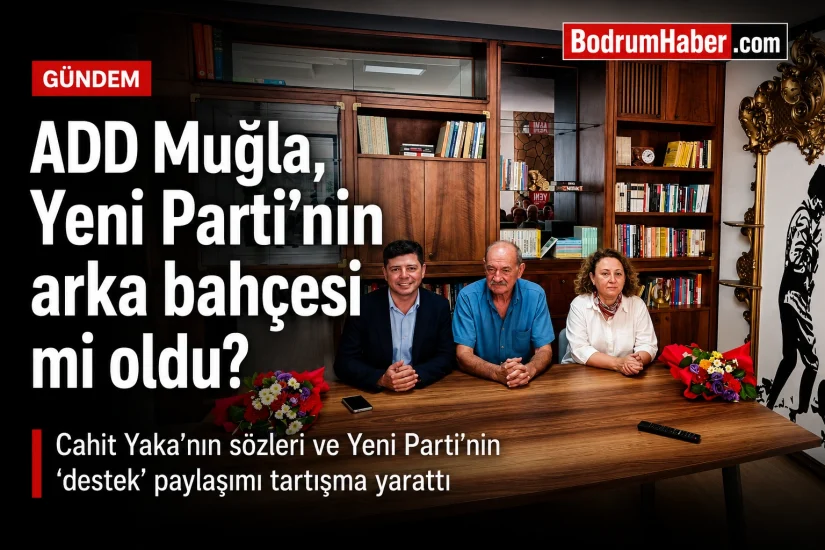 ADD Muğla, Yeni Parti’nin arka bahçesi mi oldu?