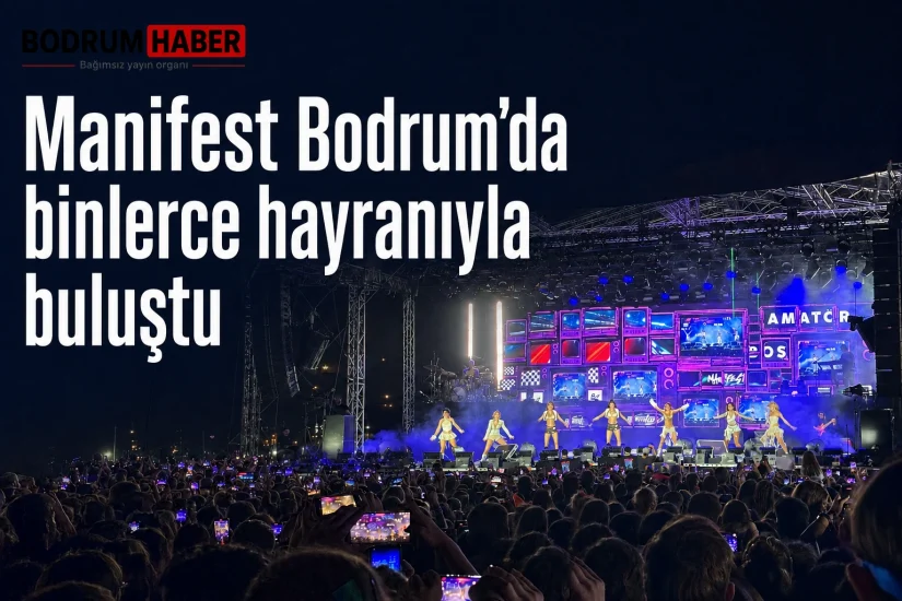 Manifest Bodrum’da binlerce hayranıyla buluştu