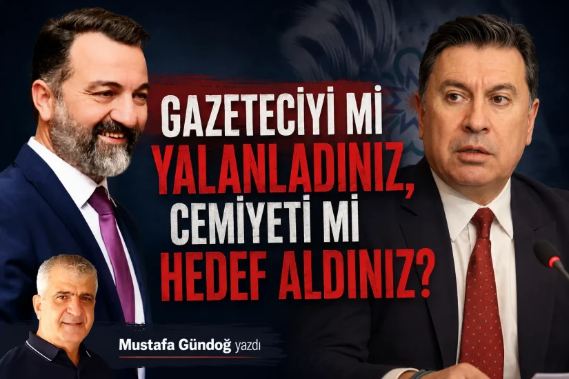 Gazeteciyi mi yalanladınız, cemiyeti mi hedef aldınız?