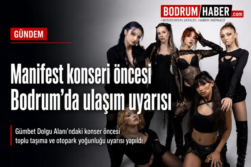 Manifest konseri öncesi Bodrum’da trafik uyarısı