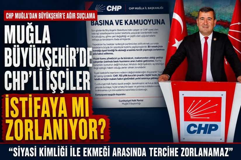 Muğla Büyükşehir’de CHP’li işçiler istifaya mı zorlanıyor?