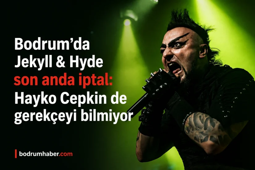 Bodrum’da Jekyll & Hyde son anda iptal: Hayko Cepkin de gerekçeyi bilmiyor
