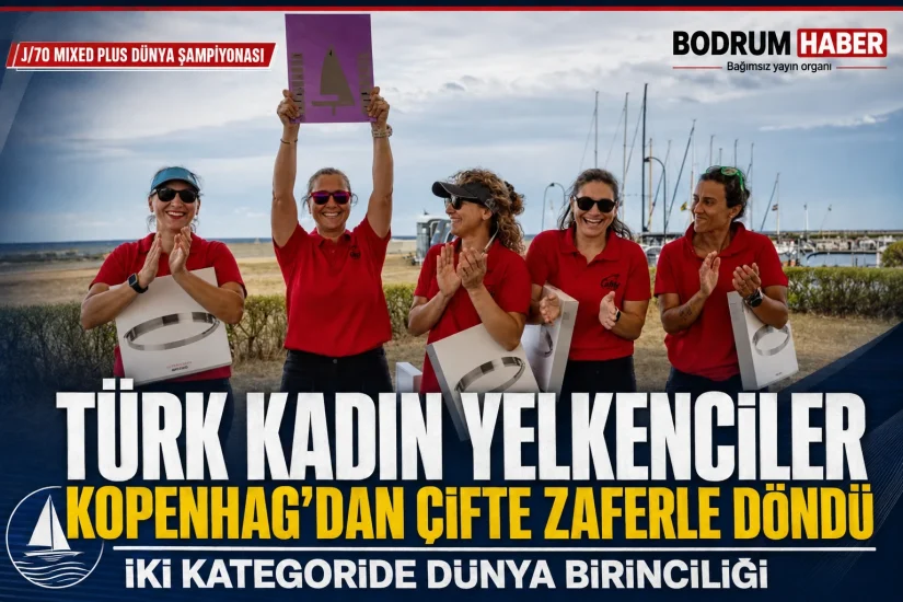 Türk kadın yelkenciler Kopenhag’dan iki dünya birinciliğiyle döndü