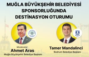 Bodrum, Marmaris ve Didim turizmin geleceğini İstanbul’da konuşacak