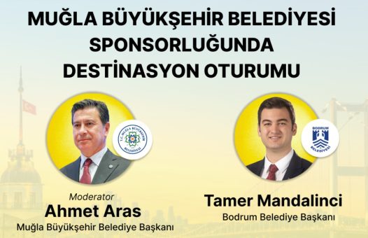Bodrum, Marmaris ve Didim turizmin geleceğini İstanbul’da konuşacak