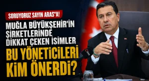 Muğla Büyükşehir’in şirketlerinde dikkat çeken isimler: Bu yöneticileri kim önerdi?