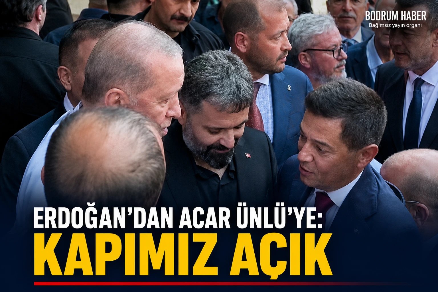 Erdoğan ile Acar Ünlü arasında dikkat çeken diyalog: “Kapımız açık”