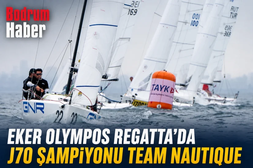 Eker Olympos Regatta’da J70 şampiyonu Team Nautique Yachting