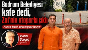 Bodrum Belediyesi kafe dedi, Zai’nin otoparkı çıktı