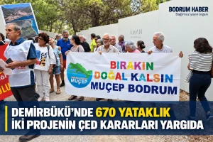 Demirbükü’nde 670 Yataklık İki Projenin ÇED Kararları Yargıya Taşındı