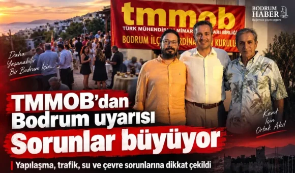 TMMOB’dan Bodrum Uyarısı: Yapılaşma, Su ve Trafik Sorunları Büyüyor