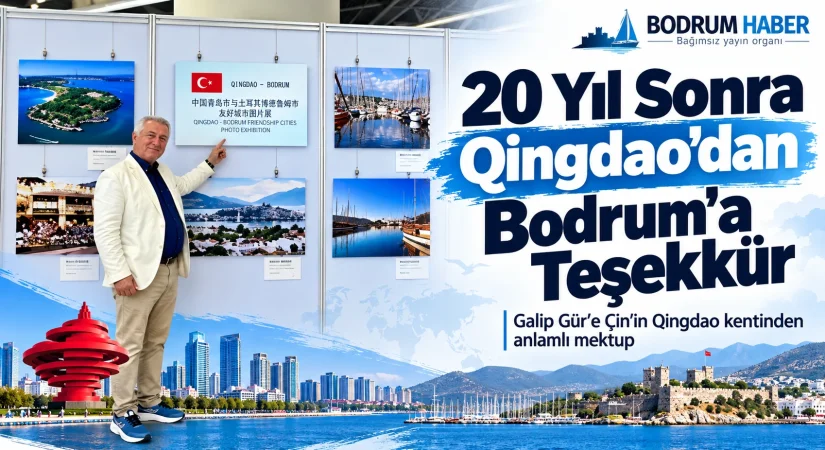 20 Yıl Sonra Qingdao’dan Bodrum’a Teşekkür