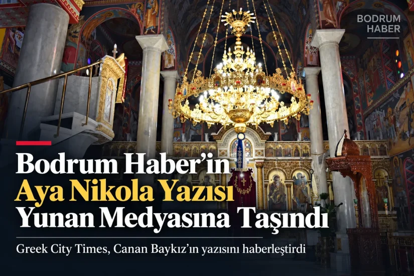 Bodrum Haber’in Aya Nikola Yazısı Yunan Medyasına Taşındı
