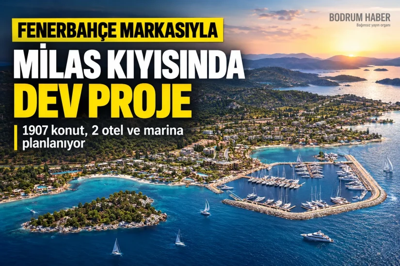 Fenerbahçe Markasıyla Milas Kıyısında 586 Bin Metrekarelik Dev Proje