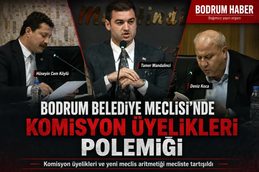 Bodrum Belediye Meclisi’nde komisyon üyelikleri polemiği