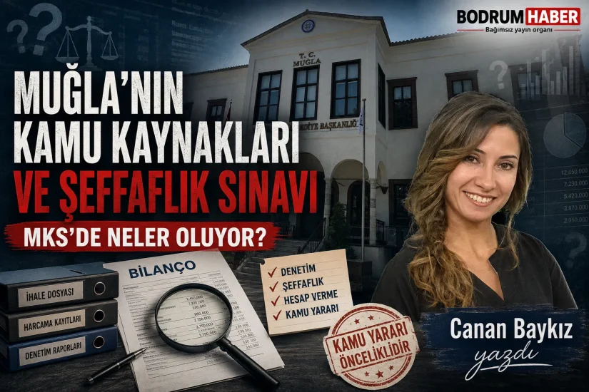 Muğla’nın Kamu Kaynakları ve Şeffaflık Sınavı: MKS’de Neler Oluyor?