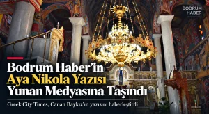 Bodrum Haber’in Aya Nikola Yazısı Yunan Medyasına Taşındı