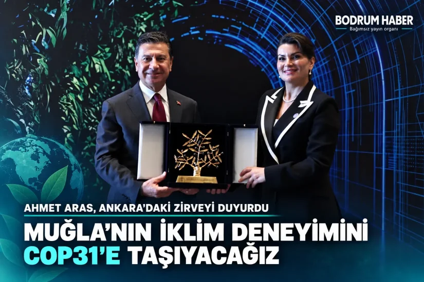 Ahmet Aras: Muğla’nın İklim Deneyimini COP31’e Taşıyacağız