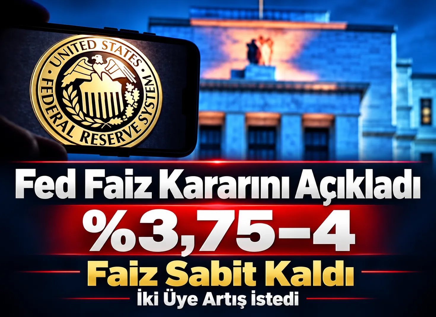 Fed Faiz Kararını Açıkladı: İki Üyeden Artış Talebi